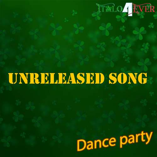 Italo4ever – Dance Party (Unreleased Song) (2019)