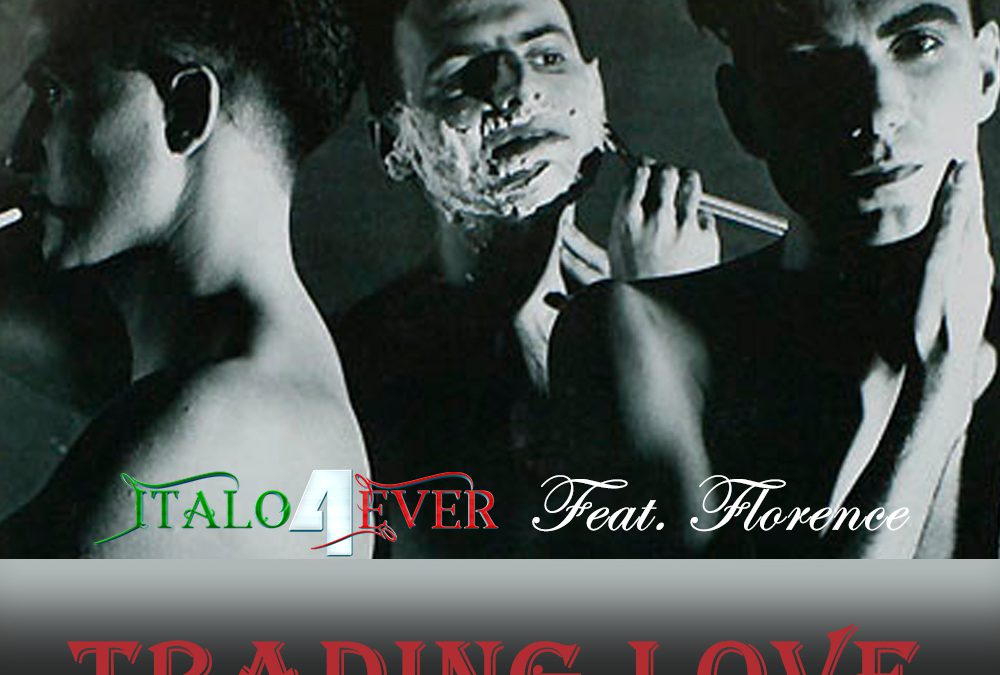 Italo4ever Feat.Florence – Trading Love (New Arrangement 2023)